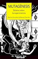 Mutagénesis: Relatos sobre la supervivencia 1698632614 Book Cover