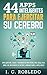 44 Apps Inteligentes para Ejercitar su Cerebro: Apps Gratuitas, Juegos, y Herramientas para iPhone, iPad, Google Play, Kindle Fire, Navegadores de Internet, ... Phone, & Apple Watch (Spanish Edition)