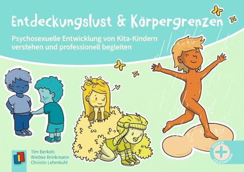 Entdeckungslust und Körpergrenzen: Psychosexuelle Entwicklung von Kita-Kindern verstehen und professionell begleiten