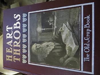 Heart throbs: In Prose and Verse Dear to the American People and by them contributed in the $10,000 Prize Contest initiated by the National Magazine, 1904-1905