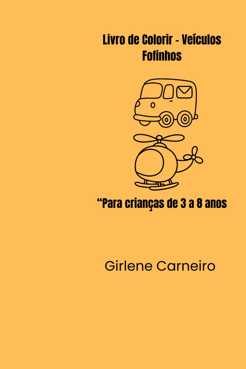 Veículos Fofinhos para Colorir: Diversão para Crianças de 3 a 8 Anos