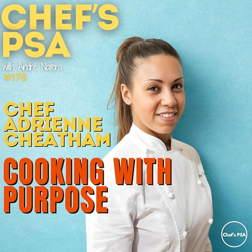 Chef Adrienne Cheatham on Authenticity, Top Chef & Kitchen Leadership | Ep. 175
