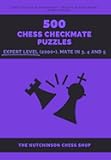 500 Chess Checkmate Puzzles: Expert Level (2000+), Mate in 3, 4 and 5 (Checkmate Mastery)