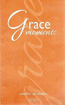 GRACE MOMENTS (OCTOBER - DECEMBER 2015)