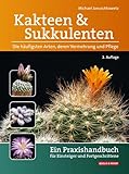 kakteen buch kinder  Kakteen und Sukkulenten - Die häufigsten Arten, deren Vermehrung und Pflege: Ein Praxishandbuch für Einsteiger und Fortgeschrittene