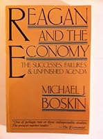 Reagan and the Economy: The Successes, Failures, and Unfinished Agenda 1558150560 Book Cover