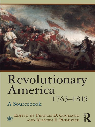 Revolutionary America, 1763-1815: A Sourcebook