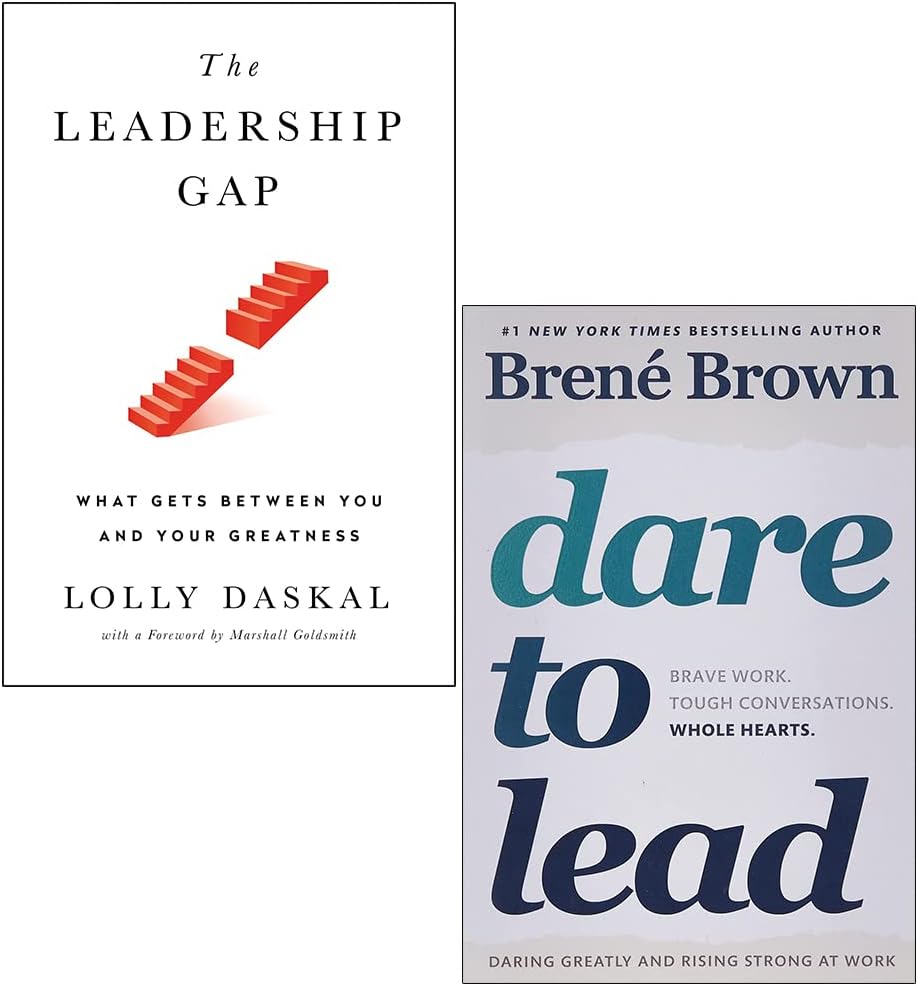 The Leadership Gap [Hardcover] By Lolly Daskal & Dare to Lead By Brené Brown 2 Books Collection Set