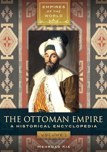 The Ottoman Empire: A Historical Encycloped
