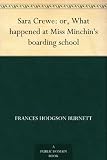 Sara Crewe: or, What happened at Miss Minchin's boarding school