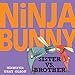 Ninja Bunny: Sister vs. Brother