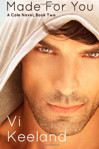 Made for You: A Cole Novel, Book Two (Volume 2) 149032495X Book Cover