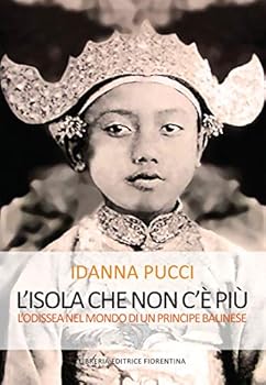 Paperback L'Isola che non c'è Piu. L'Odissea nel Mondo di un Principe Balinese [Italian] Book