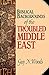 Biblical Backgrounds of the Troubled Middle East