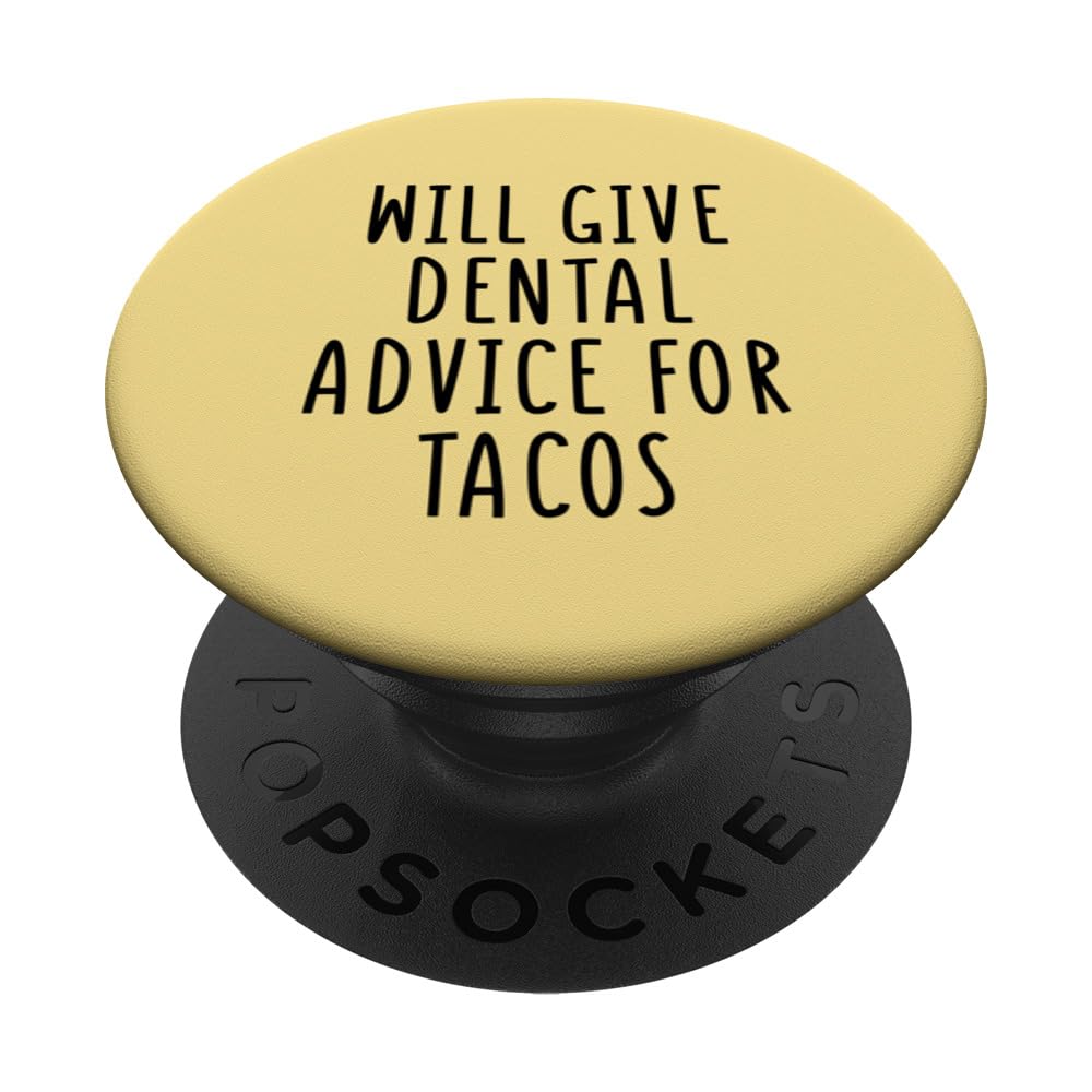 Dental Advice For Tacos Funny Dentist Tacos Lover PopSockets Swappable PopGrip, Black