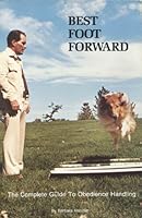 Best foot forward: The complete guide to obedience handling 0931866200 Book Cover