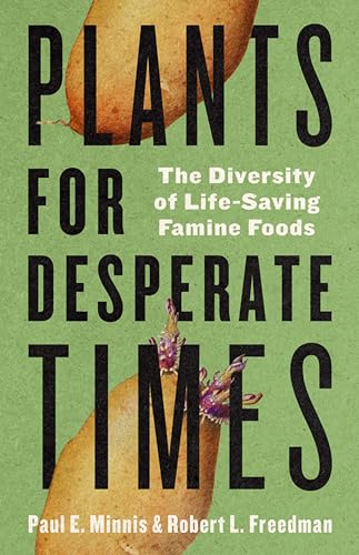 Cover of Plants for Desperate Times: The Diversity of Life-Saving Famine Foods