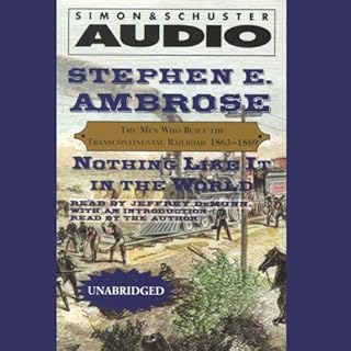 Nothing Like it In The World Audiobook By Stephen E. Ambrose cover art