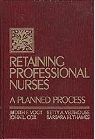 Retaining Professional Nurses: A Planned Process 080165226X Book Cover