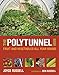 The Polytunnel Book: Fruit and Vegetables All Year Round