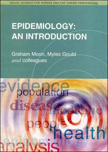 Epidemiology: An Introduction (Social Science for Nurses and the Caring Professions)      1st Edition