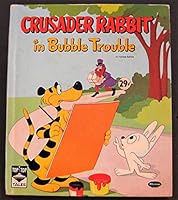 Crusader Rabbit in Bubble Trouble B000PWMSLC Book Cover