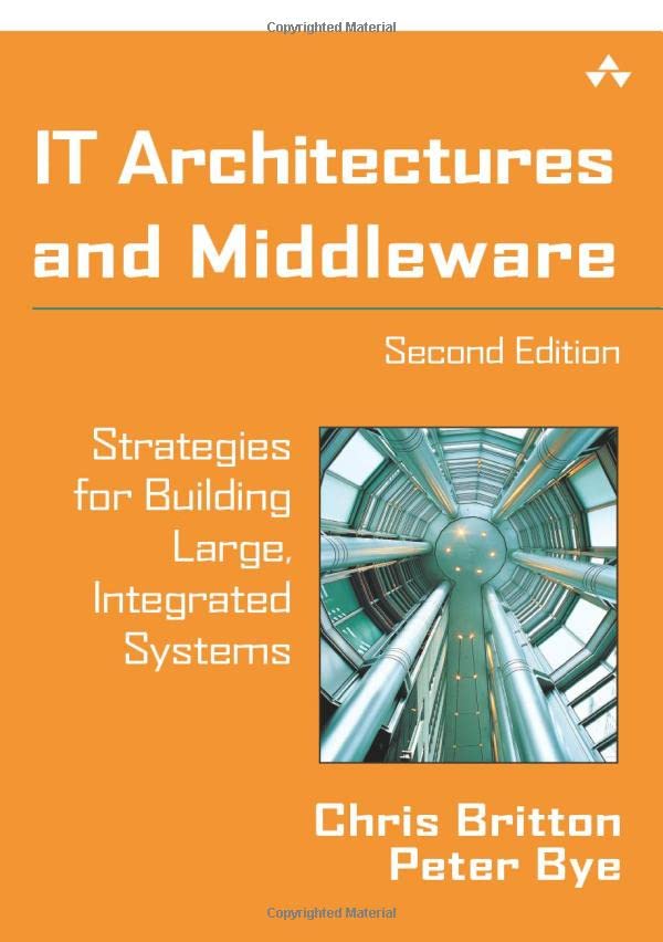 IT Architectures and Middleware: Strategies for Building Large, Integrated Systems (2nd Edition) (Unisys Series)
