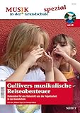  Gullivers musikalische Reiseabenteuer: Materialien für den Unterricht und die Projektarbeit in der Grundschule. Zeitschriften-Sonderheft. (Musik in der Grundschule)
