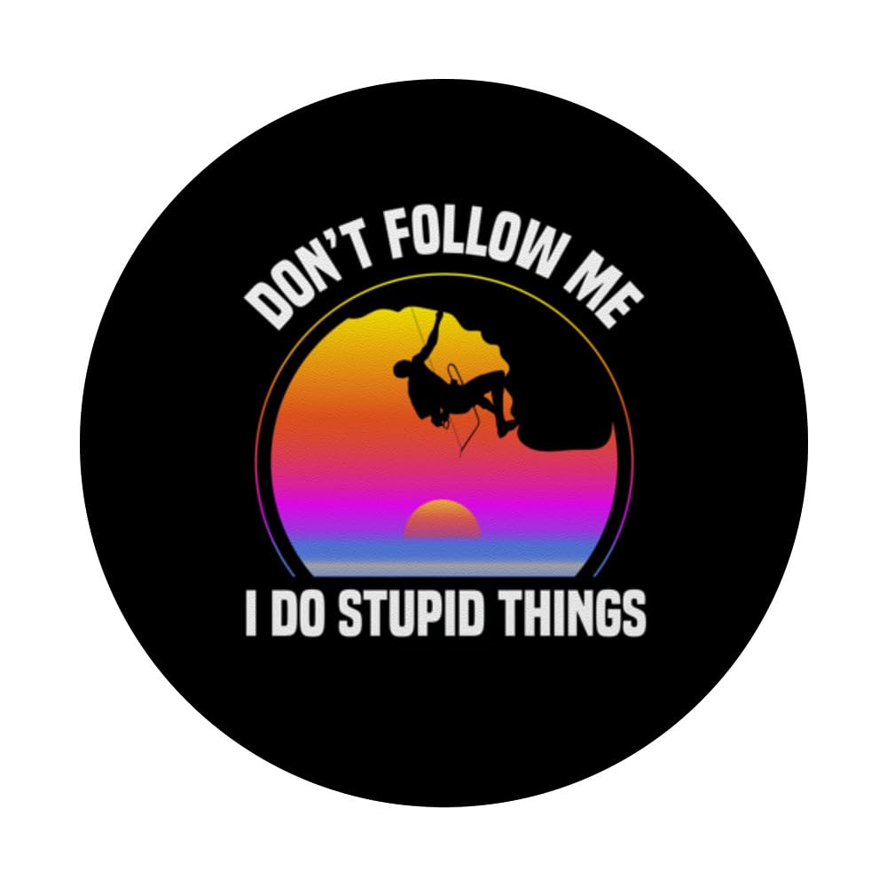 Don't Follow Me I Do Stupid Things Rock Climbing Funny Climb PopSockets Swappable PopGrip, Black - Image 3