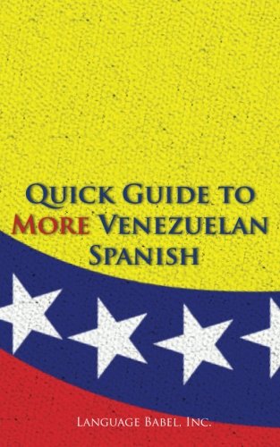Quick Guide to More Venezuelan Spanish