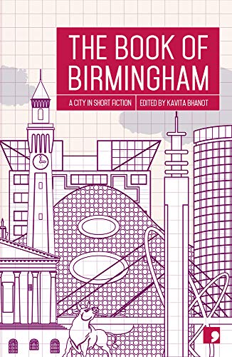 The Book of Birmingham: A City in Short Fiction (Reading the City)