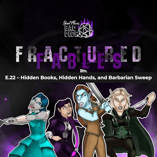 E. 22 Fractured Fables - Hidden Books, Hidden Hands, and Barbarian Sweep