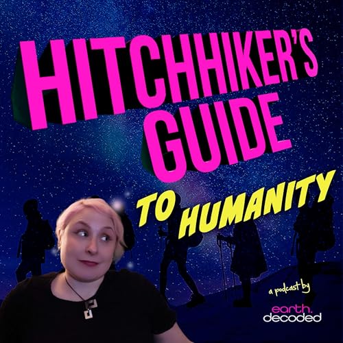 Hitchhiker's Guide to Humanity Podcast Por Erica M. Chapman arte de portada
