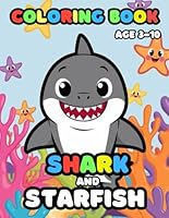 Shark and Starfish coloring book ages 3-10: 25 Fun and Adorable shark Illustrations for boys and girls B0F5NWRN85 Book Cover