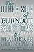 The Other Side of Burnout: Solutions for Healthcare Professionals