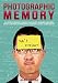 PHOTOGRAPHIC MEMORY: Advanced Techniques To Improve Your Memory, Remember More, Learn Quickly And Increase Productivity As Students, Lawyer, Accountant Etc