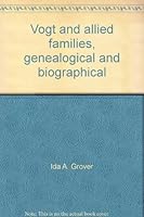 Vogt and allied families, genealogical and biographical B007HFDT18 Book Cover