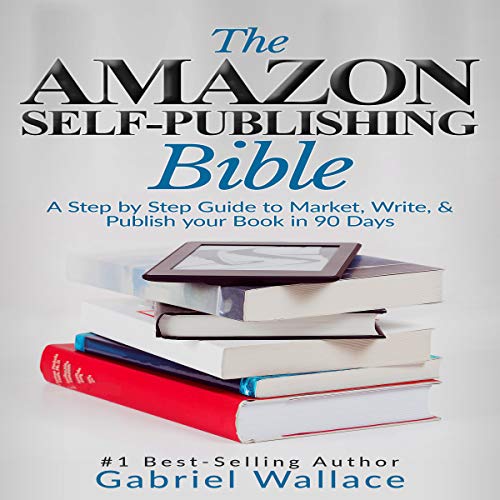 Amazon.co.jp The Amazon SelfPublishing Bible A StepByStep Guide to