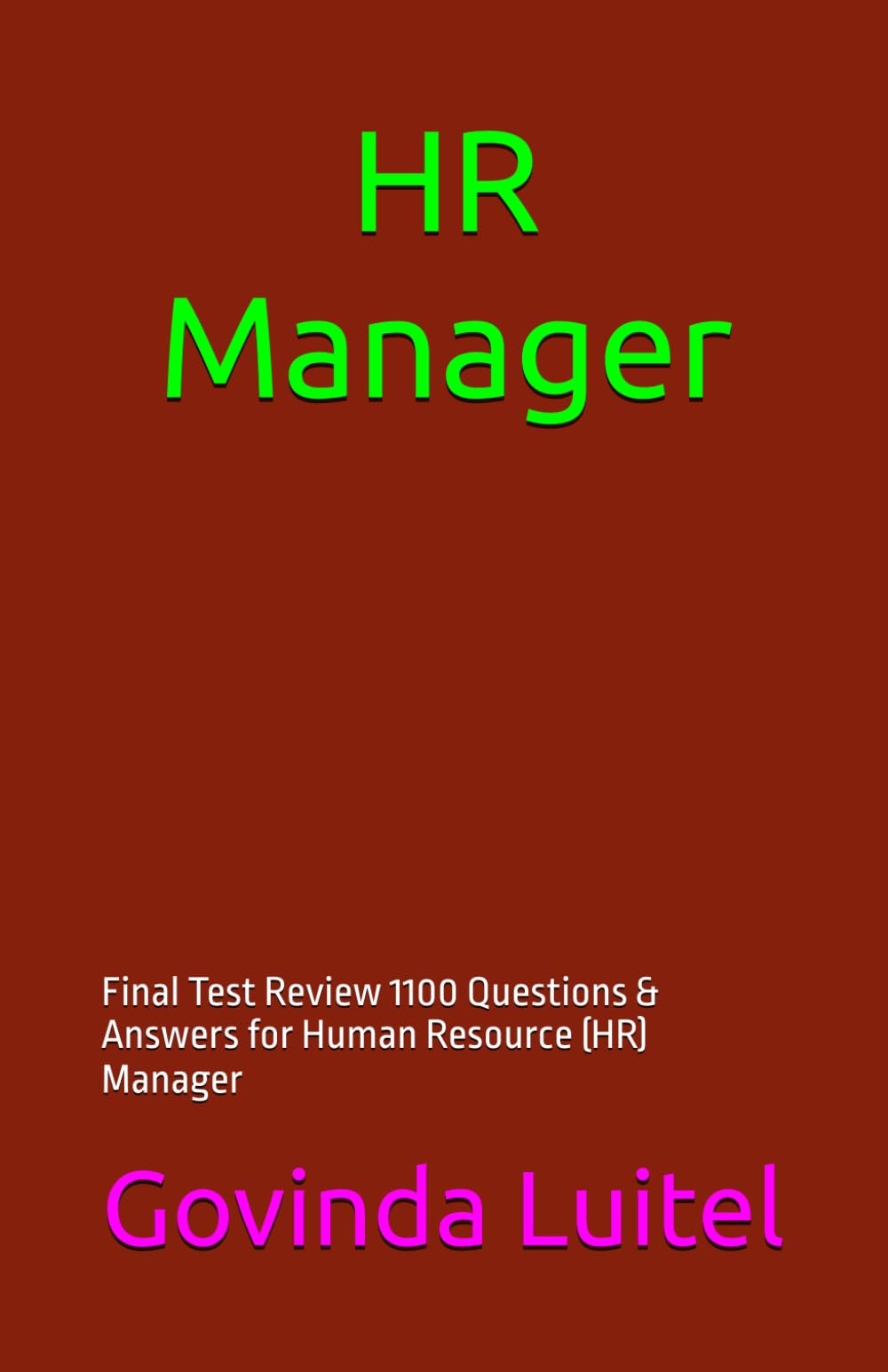 HR Manager: Final Test Review 1100 Questions & Answers for Human Resource (HR) Manager
