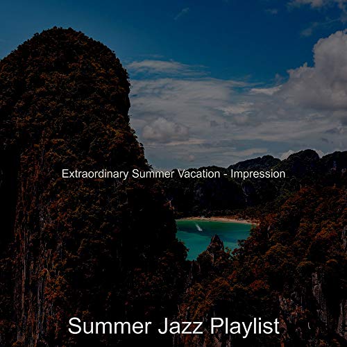 Amazon Music Summer Jazz PlaylistのExtraordinary Summer Vacation
