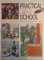 Practical Art School: Twelve Lessons in Painting, Drawing & Sketching 1841002186 Book Cover