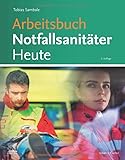 Arbeitsbuch Notfallsanitäter Heute (Notfallsanitäter Heute Paket)
