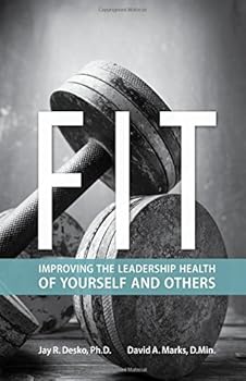 Unknown Binding FIT: Improving the Leadership Health of Yourself and Others Book