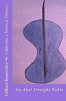 Caliborne, A Musical Odyssey: An Abel Straight Fable 1508670781 Book Cover