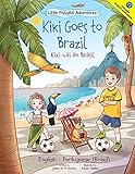 Kiki Goes to Brazil / Kiki Vai Ao Brasil - Bilingual English and Portuguese (Brazil) Edition (Little Polyglot Adventures)