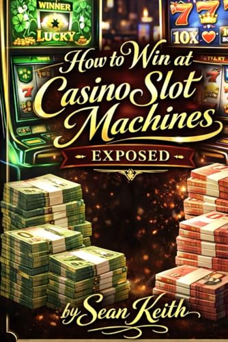 How To Win At Casino Slots Machines Exposed!: Winning Casino Slots Machines Secrets!
