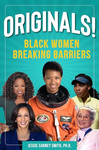 Originals!: Black Women Breaking Barriers (The Inclusive History & Heroes Collection)
