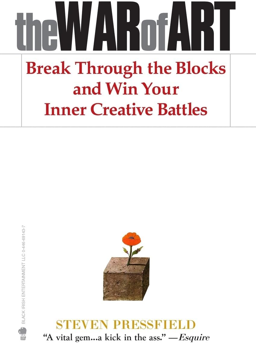 The War of Art: Break Through the Blocks and Win Your Inner Creative Battles