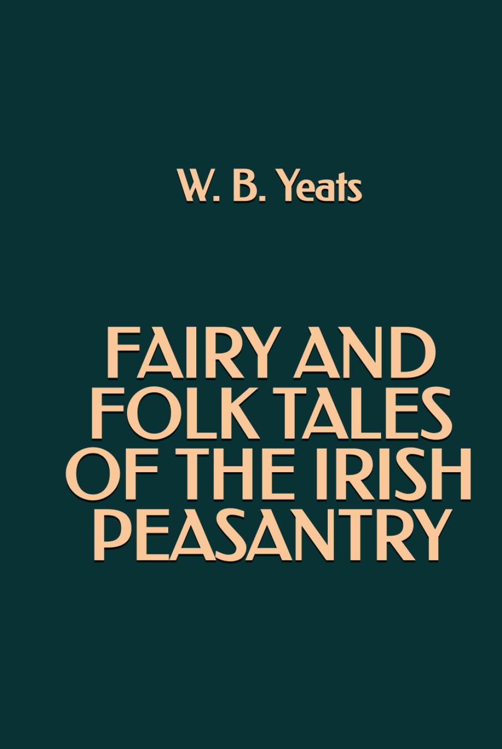 Fairy and Folk Tales of the Irish Peasantry