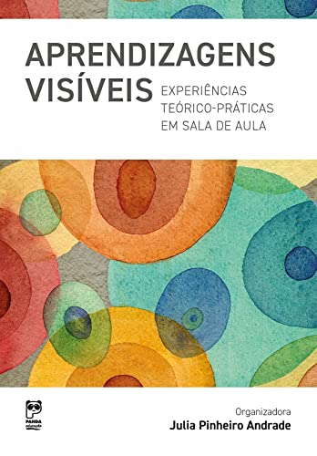 Aprendizagens visíveis: Experiências teórico-práticas em sala de aula